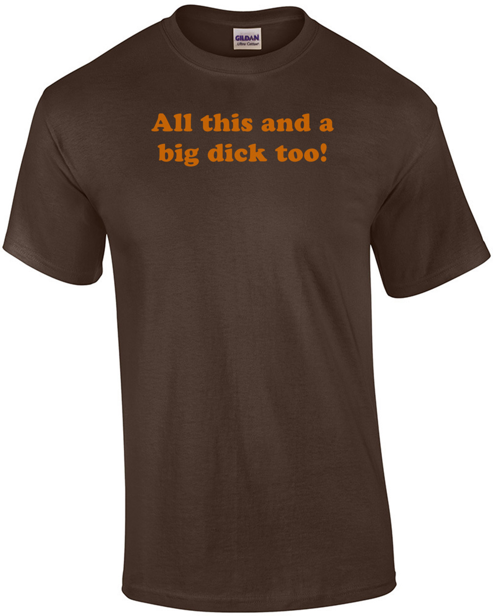 All this and a big dick too! Shirt