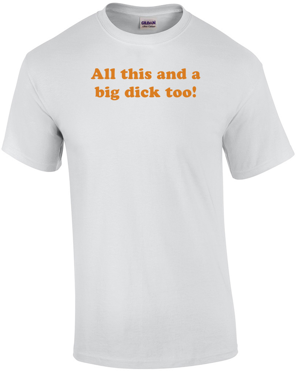 All this and a big dick too! Shirt | eBay