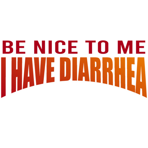 Be Nice To Me I Have Diarrhea Funny T Shirt