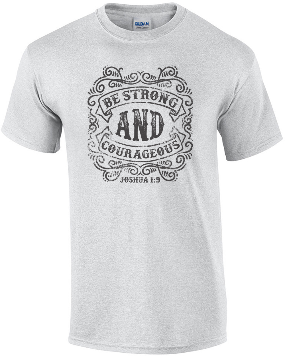 be strong and courageous shirt