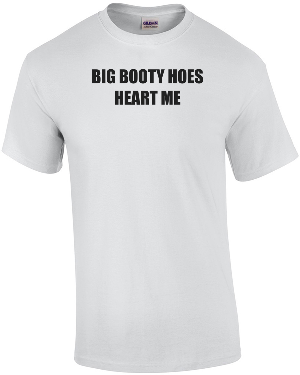 BIG BOOTY HOES HEART ME Shirt