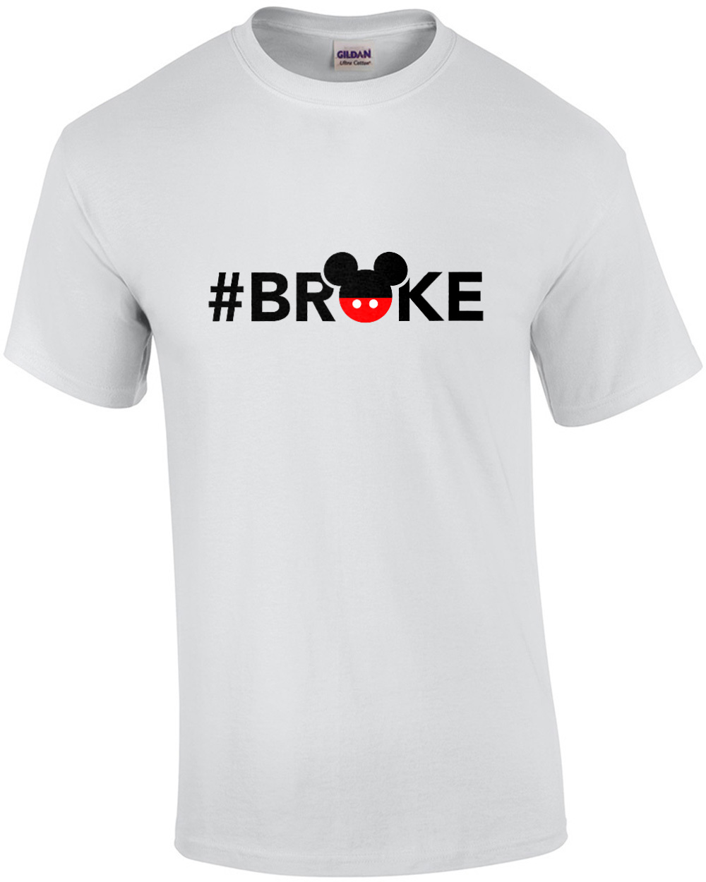 #BROKE - FUNNY DISNEY Unisex T-Shirt