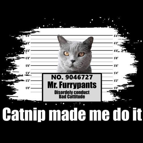 Catnip made me do it - funny cat t-shirt