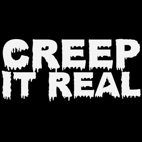 creep it real t shirt