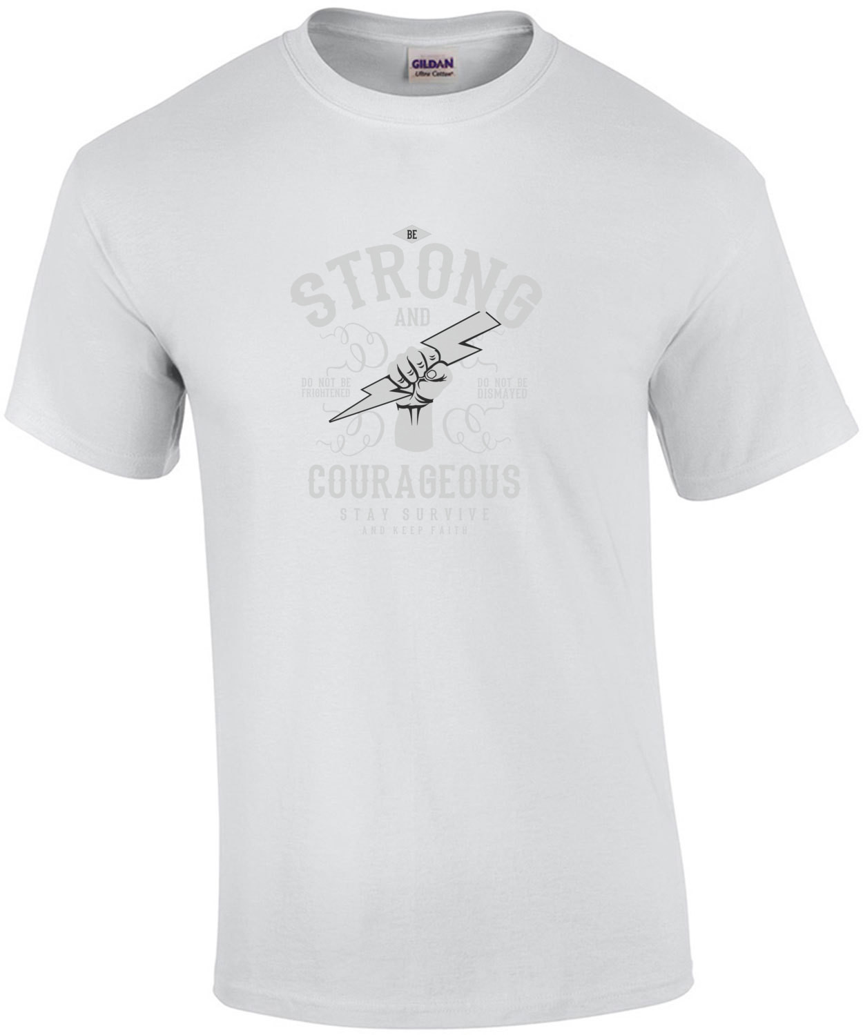 Be Strong And Courageous Motivational T-Shirt