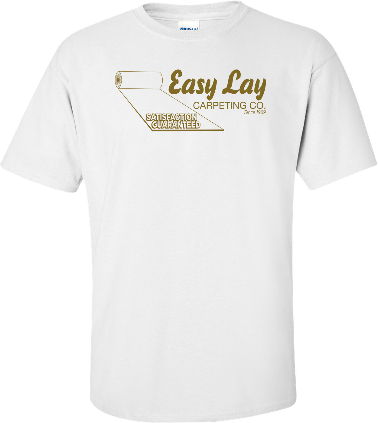 Easy Lay Carpeting Company T-shirt