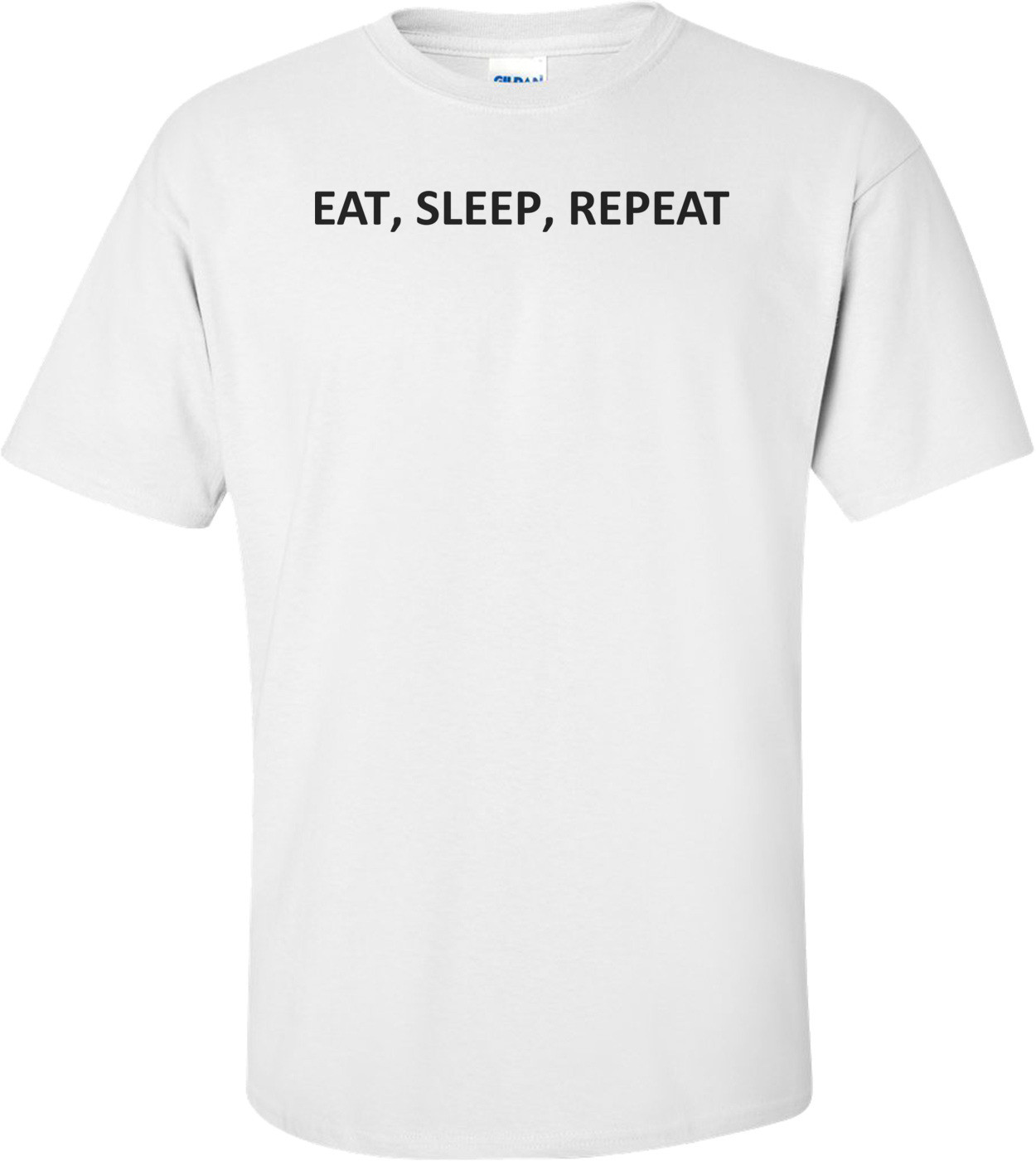 Eat Sleep Repeat Shirt