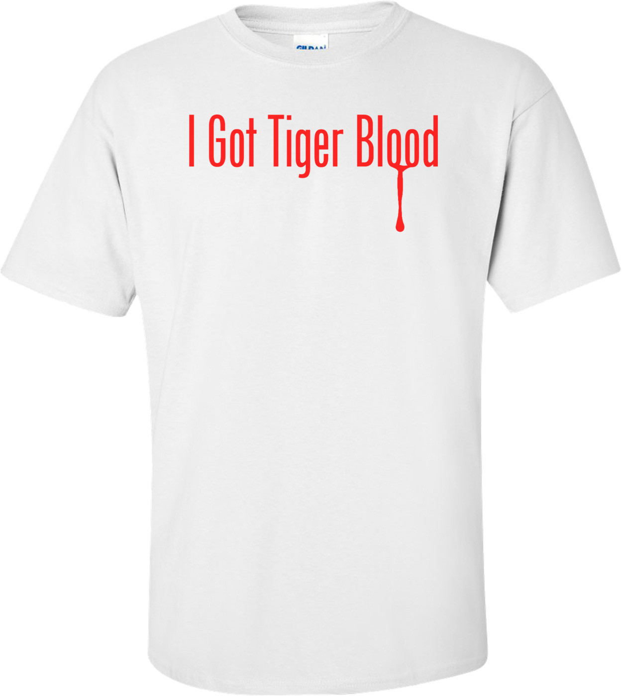 I Got Tiger Blood - Charlie Sheen Shirt