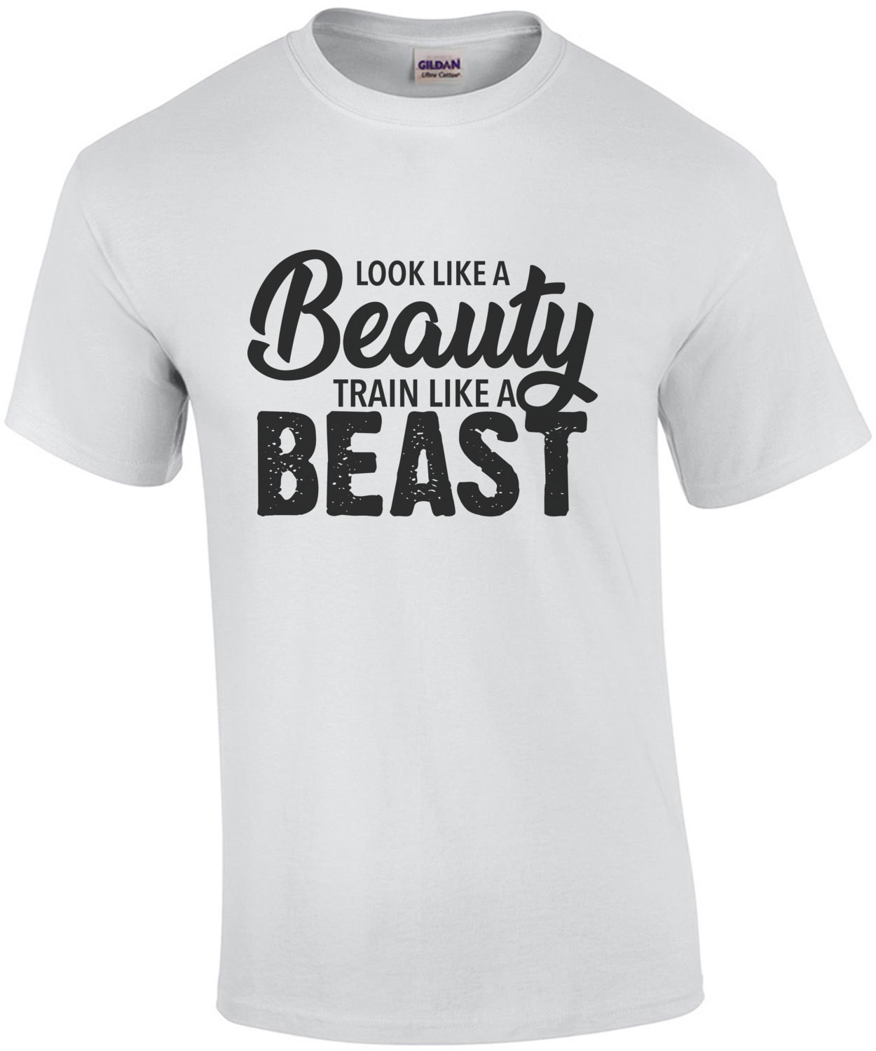 Look like a beauty train like a beast - work out t-shirt