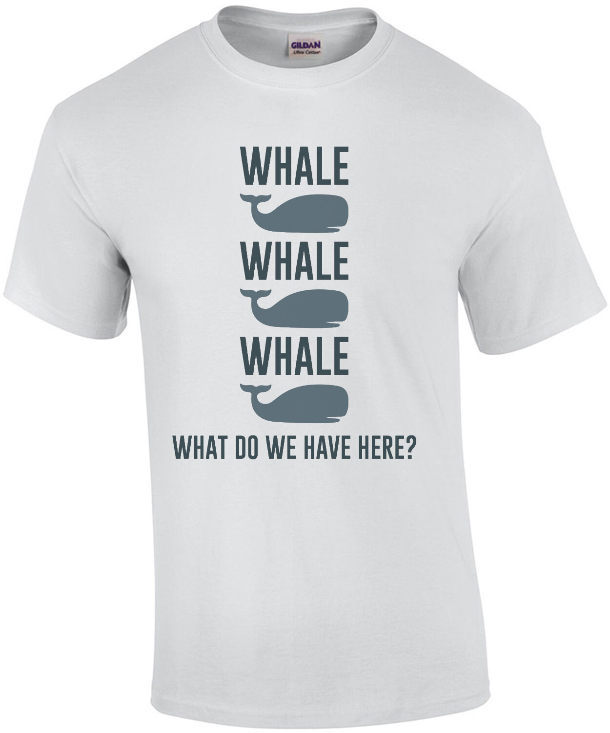 Whale Whale Whale - What do we have here - funny pun t-shirt