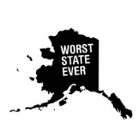 Alaska Worst State Ever - Alaska T-Shirt