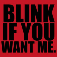 Blink If You Want Me Shirt