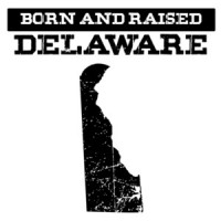 Delaware - Born and Raised. Delaware T-Shirt