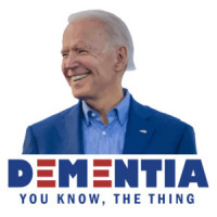 Dementia - You know, the thing. Funny Anti Joe Biden T-Shirt