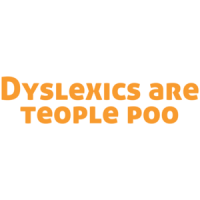 Dyslexics Are Teople Poo Shirt