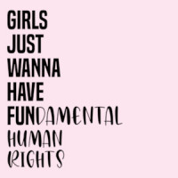 Girls just wanna have FUNdamental human rights - ladies t-shirt