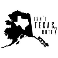 Isn't Texas Cute? Funny Alaska T-Shirt