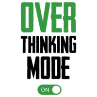 Over thinking mode ON - funny t-shirt