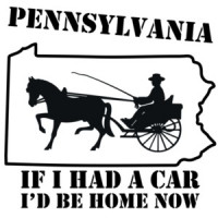 Pennsylvania - If I had a car I'd be home by now - Pennsylvania T-Shirt