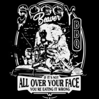 Soggy Beaver BBQ - If it's not all over your face - you're eating it wrong. Funny sexual offensive t-shirt