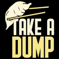 Take a dump - funny dumpling food t-shirt