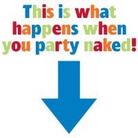 This Is What Happens When You Party Naked!  Funny Maternity Shirt