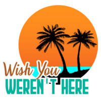 Wish you weren't here - funny sarcastic t-shirt