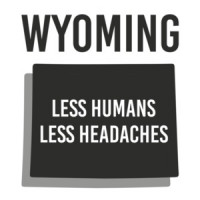 Wyoming - Less Humans Less Headaches - Wyoming T-Shirt