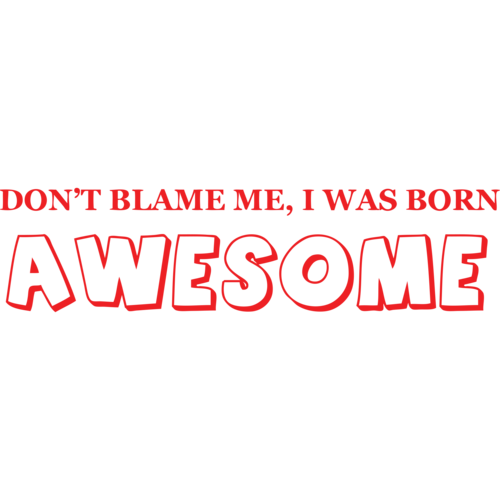 born to be awesome t shirt