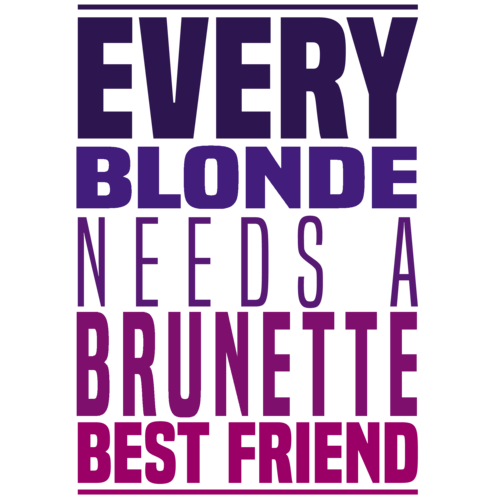 Download Every Blonde Needs A Brunette Best Friend Funny Ladies Shirt
