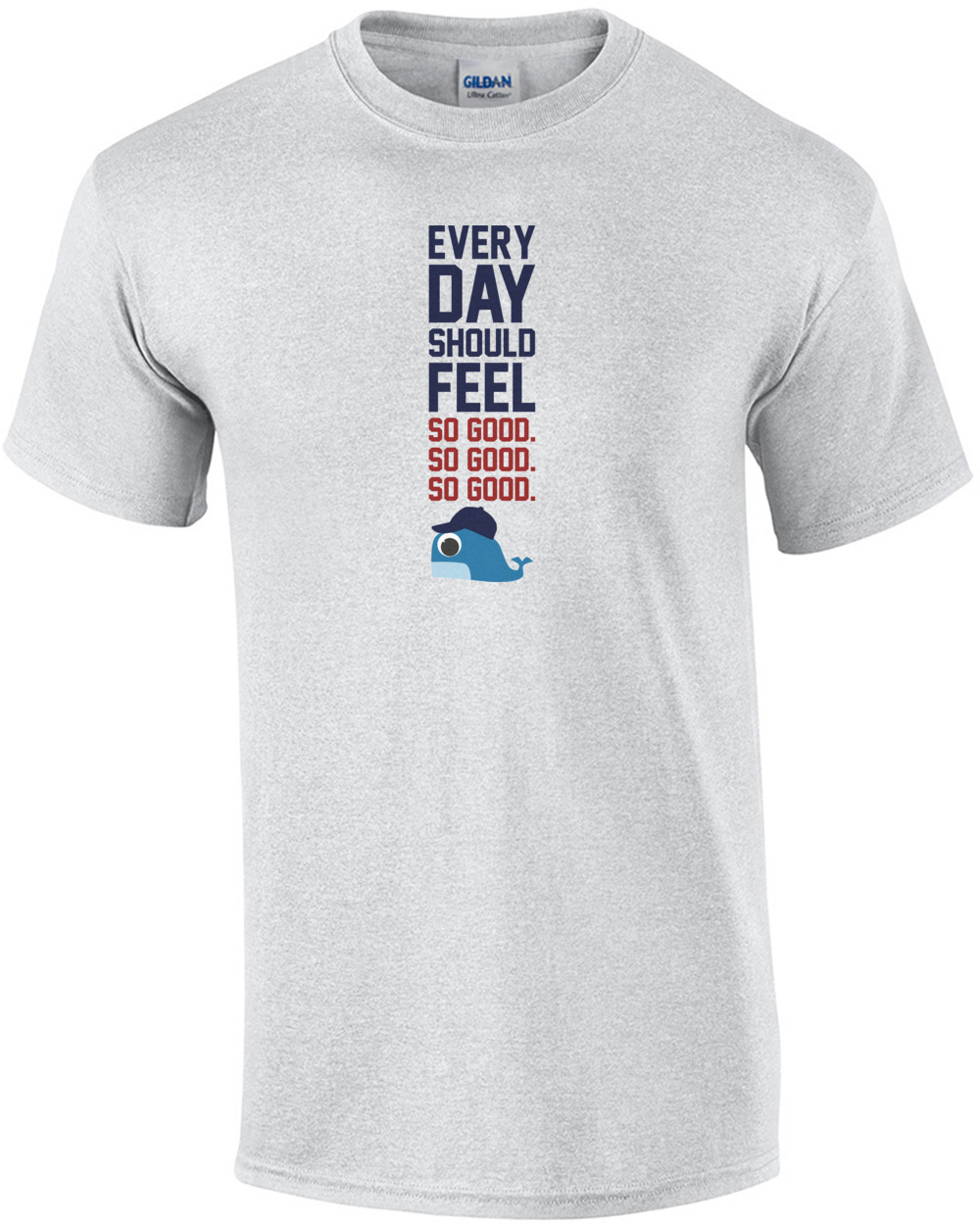 Every Day Should Feel So good. So Good. So good. Boston Red Sox T