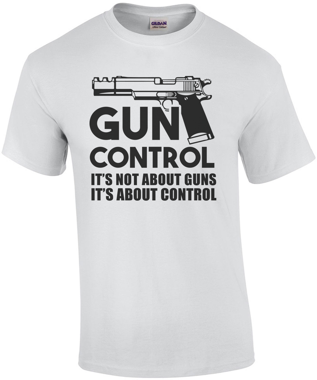 Gun Control It's not about guns it's about control Pro Gun T-Shirt