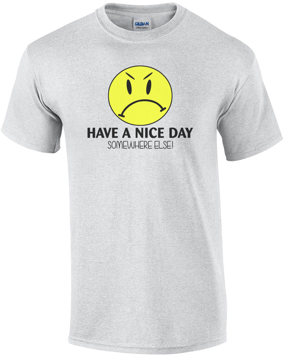 have a nice day somewhere else t shirt