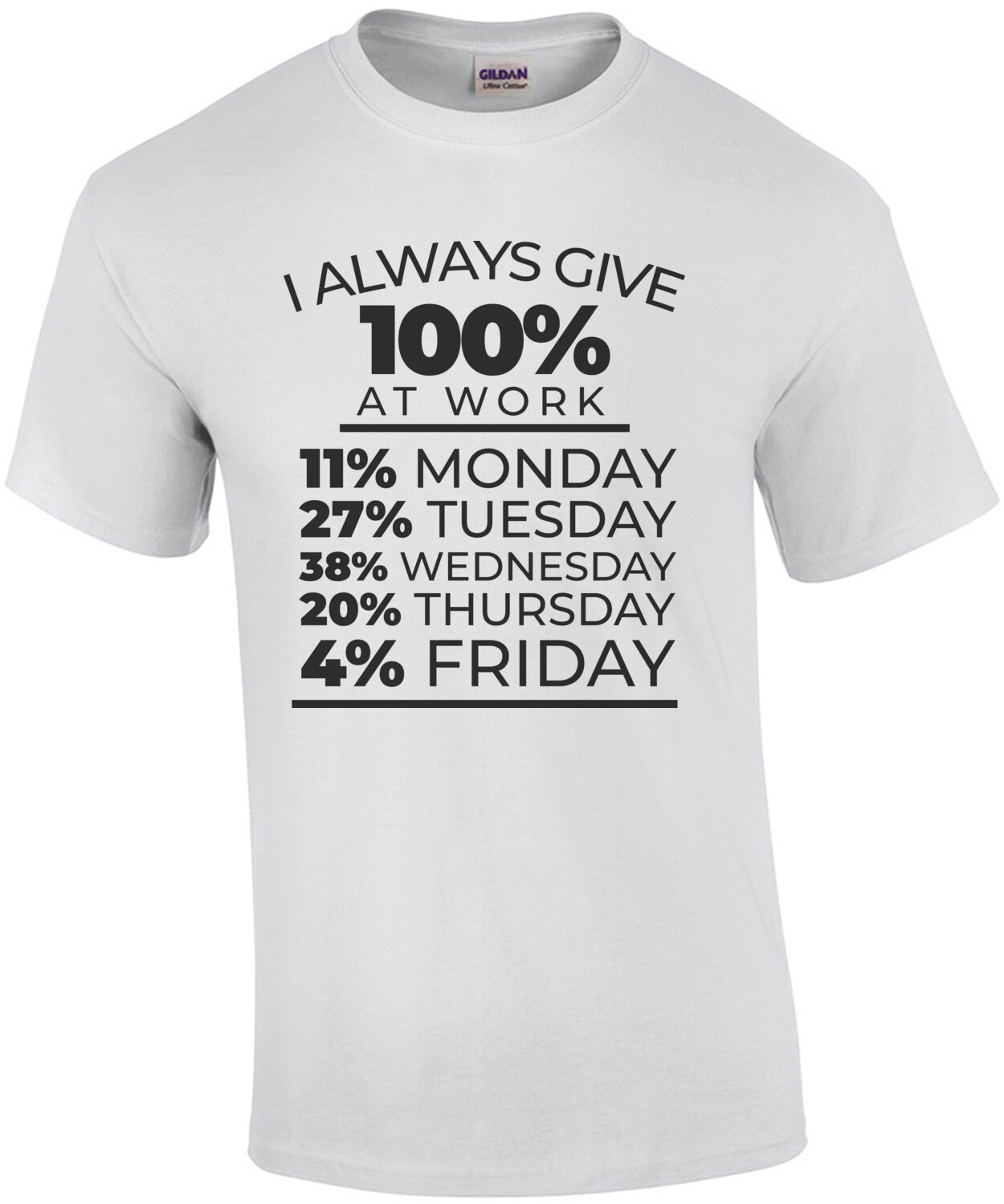 Always Give 100% at Work T-shirt Funny Shirts