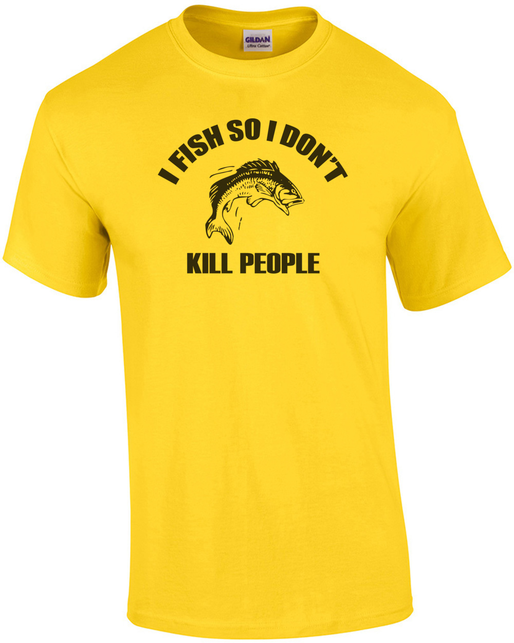 I Fish So I Dont Kill People T-Shirt