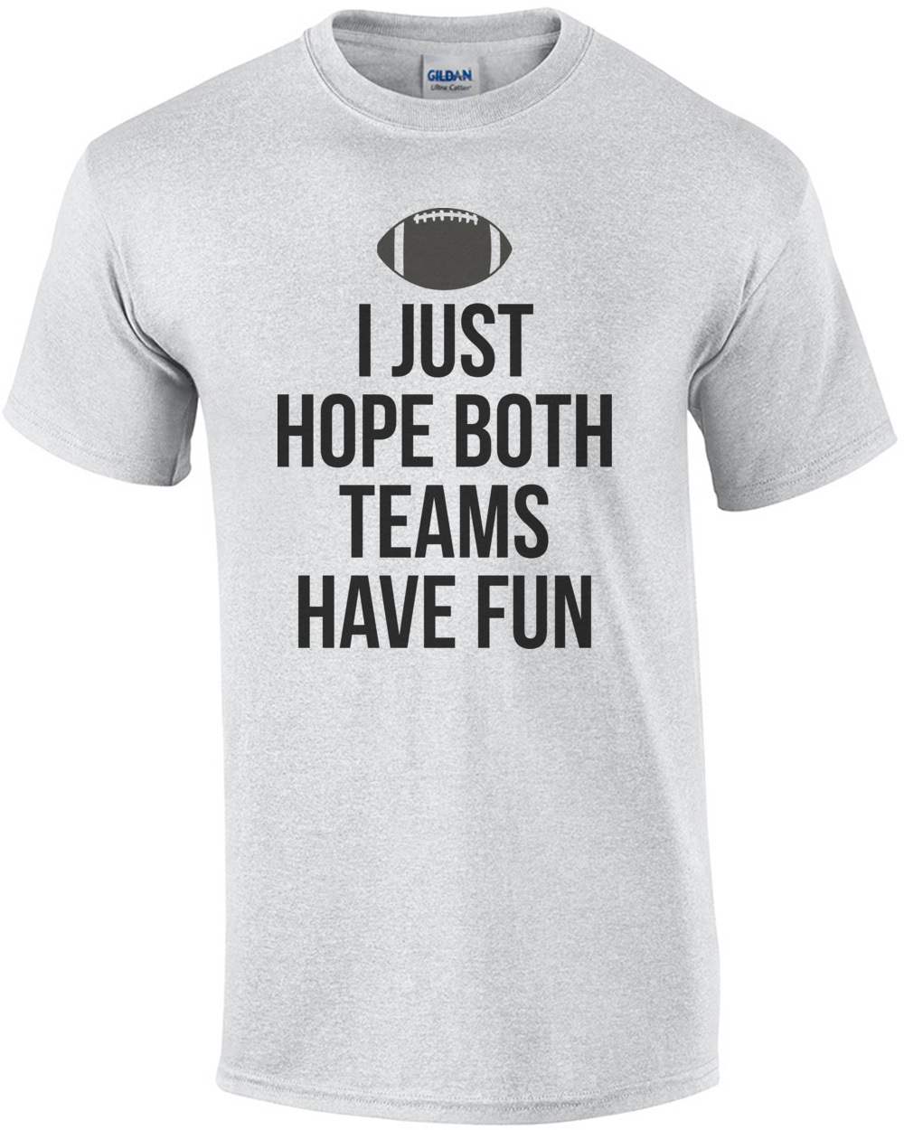 I Just Hope Both Teams Have Fun Shirt Funny Football Shirts 