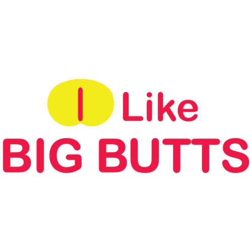 I Like Big Butts T Shirt