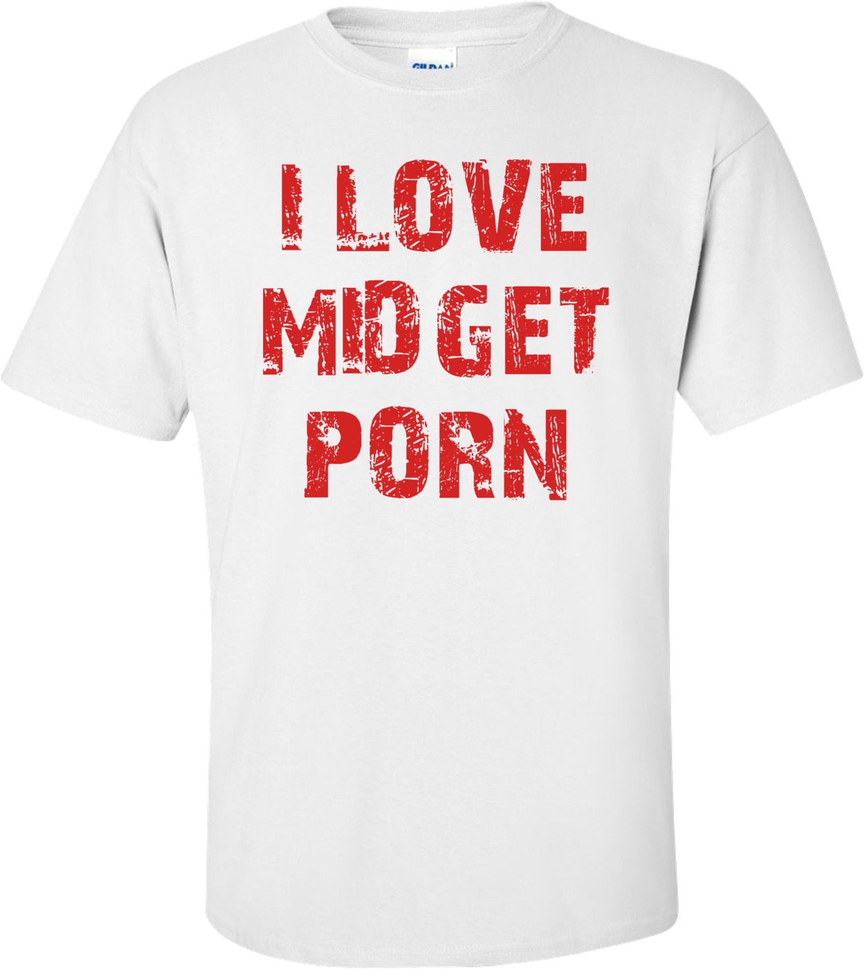 I Love Midget Porn Shirt