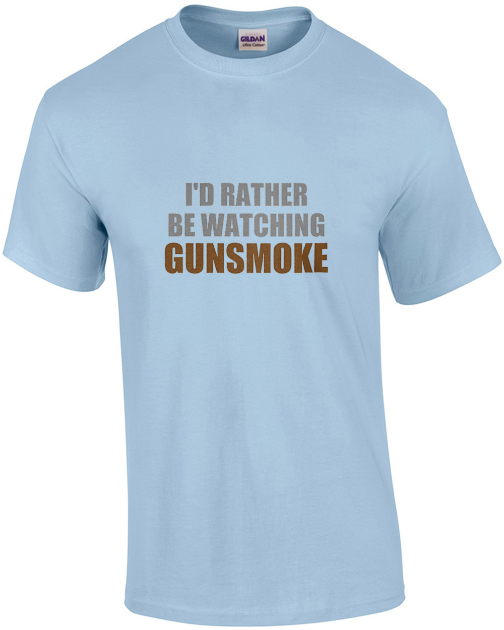 I'd rather be watching Gunsmoke - gunsmoke t-shirt
