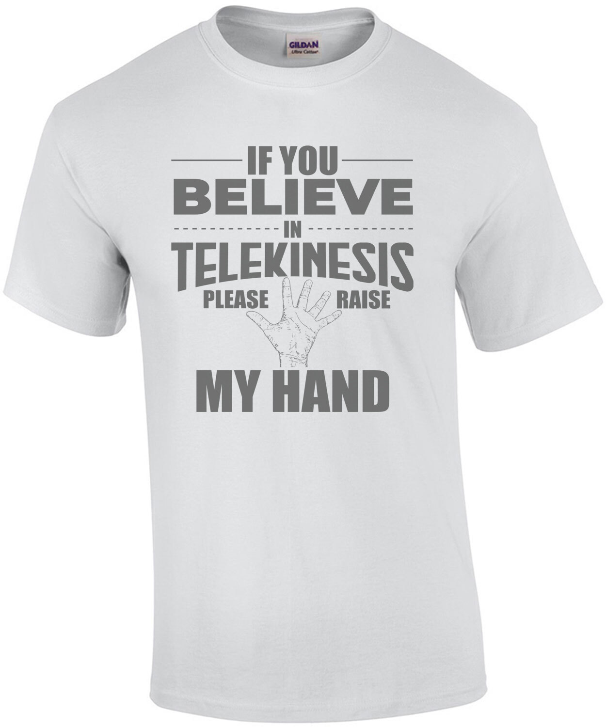 t shirt if you believe in telekinesis