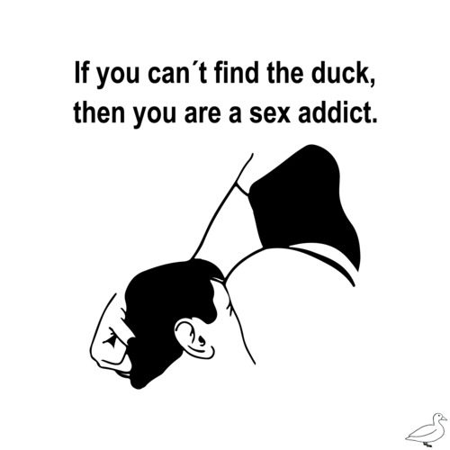If You Cant Find The Duck Then You Are A Sex Addict Funny Offensive T Shirt 2466