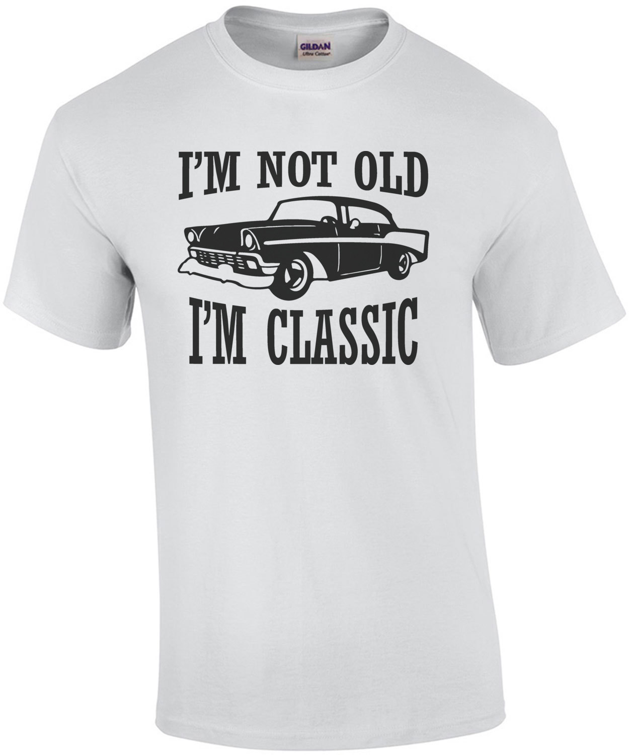 I'm not old - I'm classic - funny t-shirt