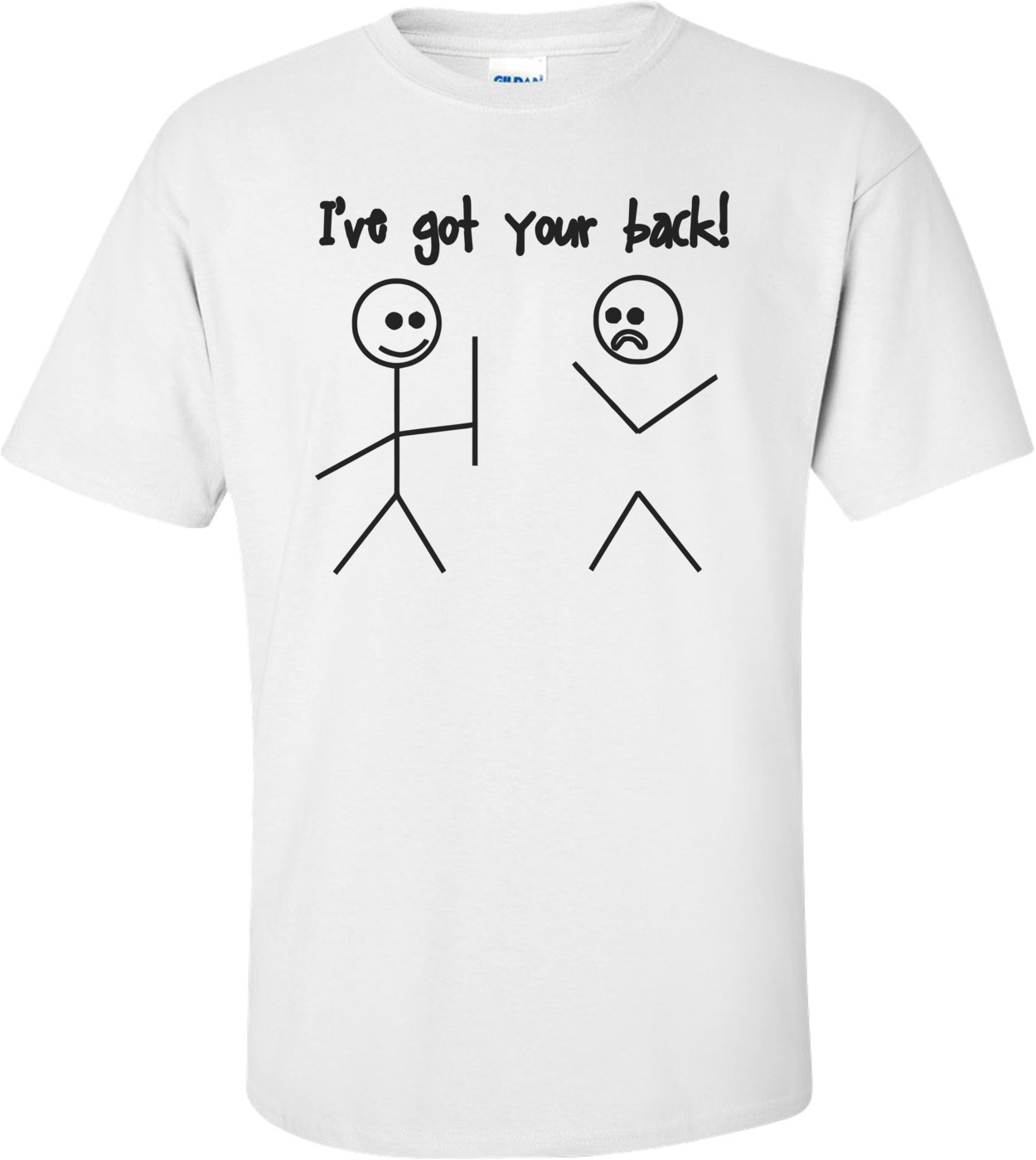 I've Got Your Back Shirt