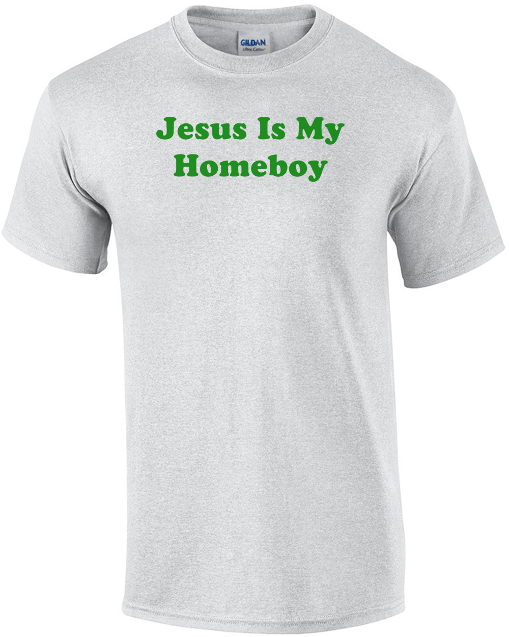 Jesus Is My Homeboy Shirt