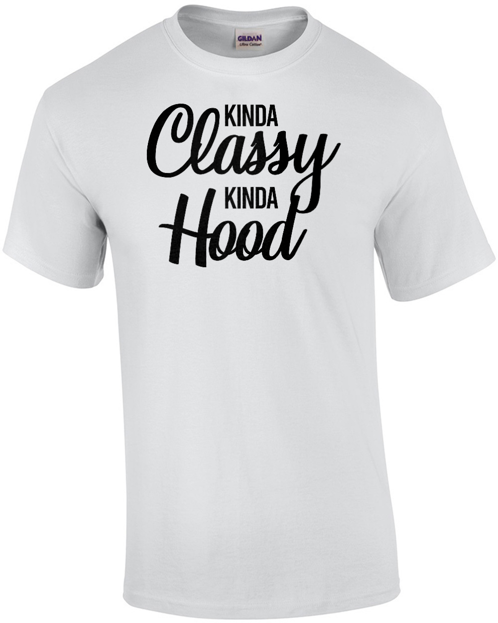 Kinda classy kinda on sale hood t shirt