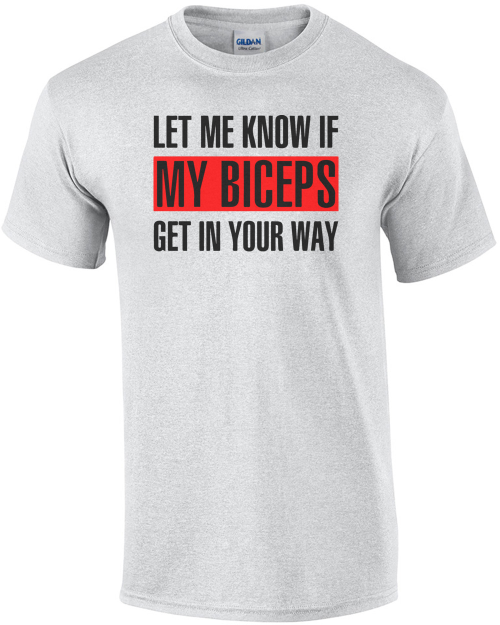 Let Me Know If My Biceps Get in Your Way Shirt, Training Shirt