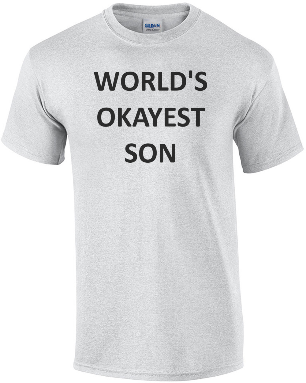 WORLD'S OKAYEST SON Shirt