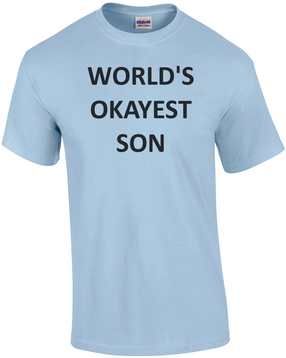 WORLD'S OKAYEST SON Shirt