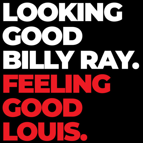 Looking Good, Billy Ray! Feeling Good, Louis! - Long Sleeve T-Shirt –  m00nshot