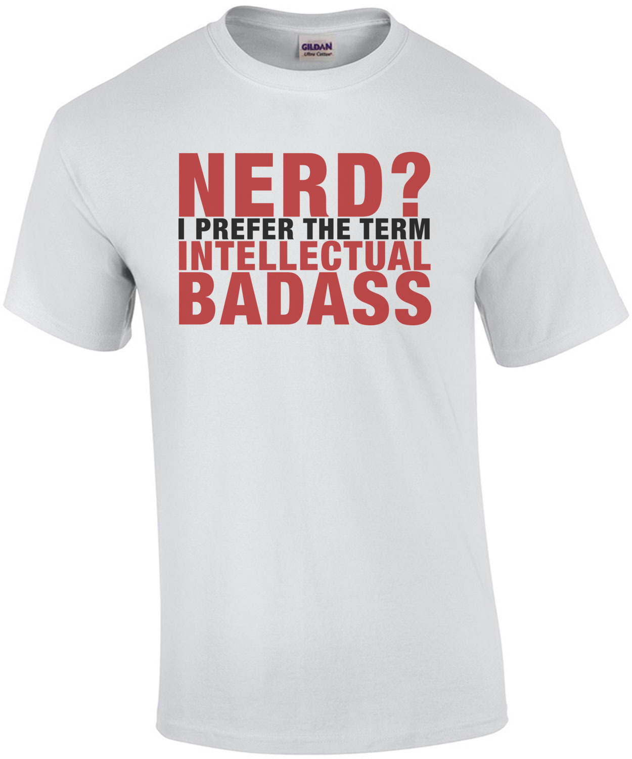 Nerd I Prefer The Term Intellectual Badass Shirt 